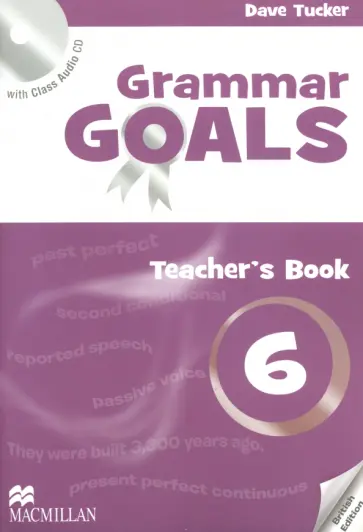 Dave Tucker - Grammar Goals. Level 6. Teacher's Book Pack +CD Dave Tucker - Grammar Goals. Level 6. Teacher's Book Pack +CD обложка книги