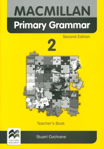 Stuart Cochrane - Macmillan Primary Grammar. 2nd edition. Level 2. Teacher's Book + Webcode Stuart Cochrane - Macmillan Primary Grammar. 2nd edition. Level 2. Teacher's Book + Webcode обложка книги
