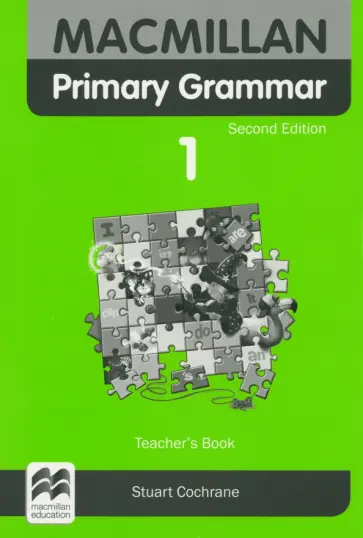 Stuart Cochrane - Macmillan Primary Grammar. 2nd edition. Level 1. Teacher's Book + Webcode Stuart Cochrane - Macmillan Primary Grammar. 2nd edition. Level 1. Teacher's Book + Webcode обложка книги