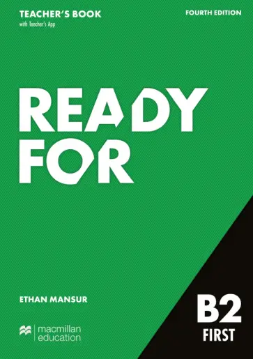 Ethan Mansur - Ready for B2 First. 4th Edition. Teacher's Book with Teacher's App обложка книги