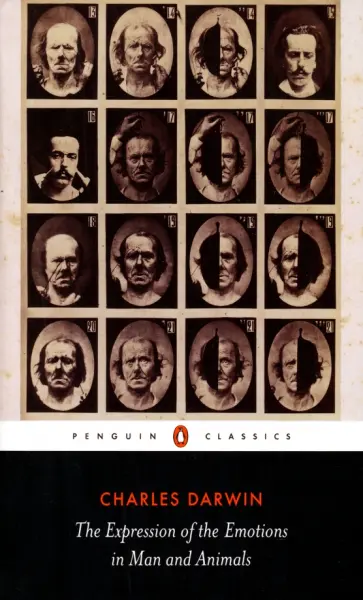 Charles Darwin - The Expression of the Emotions in Man and Animals Charles Darwin - The Expression of the Emotions in Man and Animals обложка книги