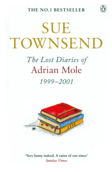 Sue Townsend - The Lost Diaries of Adrian Mole, 1999-2001 Sue Townsend - The Lost Diaries of Adrian Mole, 1999-2001 обложка книги
