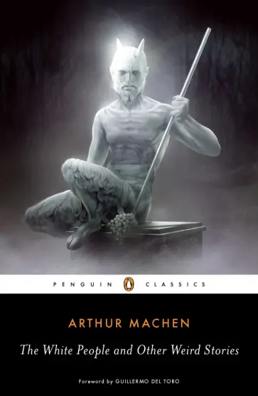 Arthur Machen - The White People and Other Weird Stories обложка книги