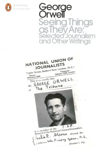 George Orwell - Seeing Things as They Are. Selected Journalism and Other Writings George Orwell - Seeing Things as They Are. Selected Journalism and Other Writings обложка книги