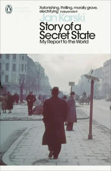 Jan Karski - Story of a Secret State. My Report to the World обложка книги