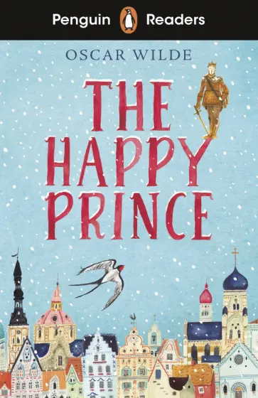 Oscar Wilde - The Happy Prince. Starter Level Oscar Wilde - The Happy Prince. Starter Level обложка книги