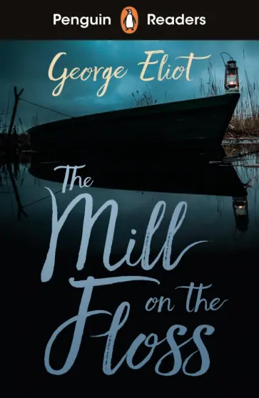 George Eliot - The Mill on the Floss. Level 4 George Eliot - The Mill on the Floss. Level 4 обложка книги