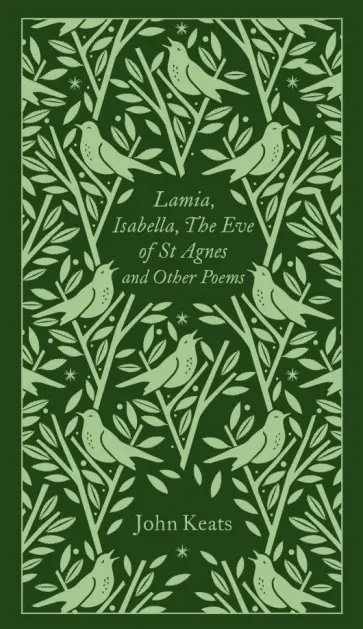 John Keats - Lamia, Isabella, The Eve of St Agnes and Other Poems John Keats - Lamia, Isabella, The Eve of St Agnes and Other Poems обложка книги