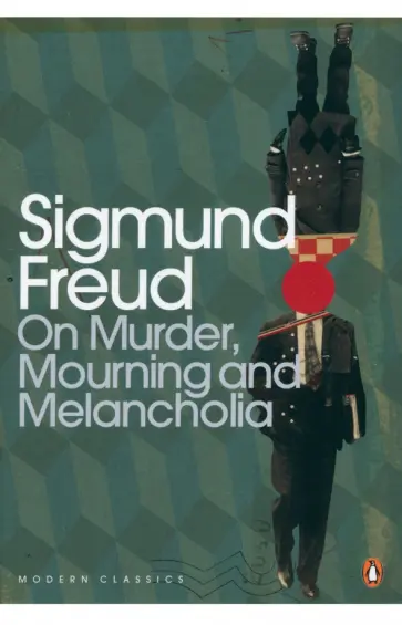 Sigmund Freud - On Murder, Mourning and Melancholia обложка книги