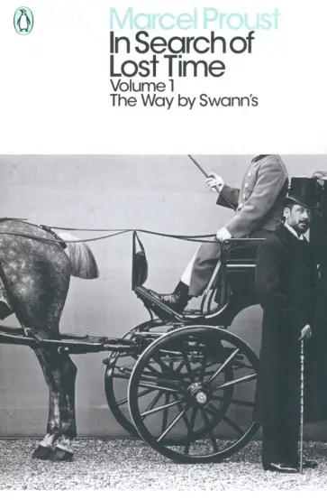 Marcel Proust - In Search of Lost Time. Volume 1. The Way by Swann's обложка книги