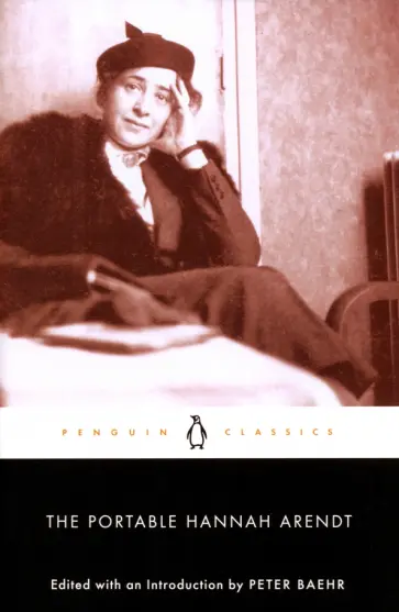 Hannah Arendt - The Portable Hannah Arendt Hannah Arendt - The Portable Hannah Arendt обложка книги