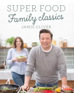Jamie Oliver - Super Food Family Classics обложка книги