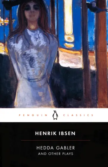Henrik Ibsen - Hedda Gabler and Other Plays Henrik Ibsen - Hedda Gabler and Other Plays обложка книги