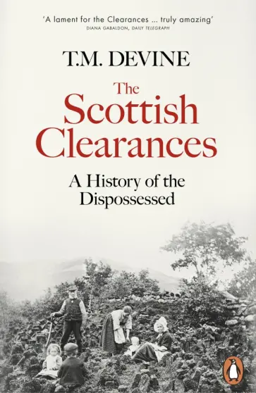T. Devine - The Scottish Clearances. A History of the Dispossessed, 1600-1900 T. Devine - The Scottish Clearances. A History of the Dispossessed, 1600-1900 обложка книги