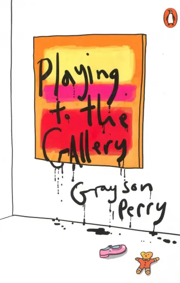 Grayson Perry - Playing to the Gallery Grayson Perry - Playing to the Gallery обложка книги