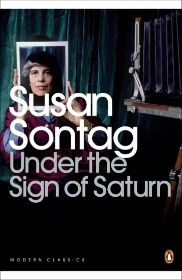 Susan Sontag - Under the Sign of Saturn Susan Sontag - Under the Sign of Saturn обложка книги