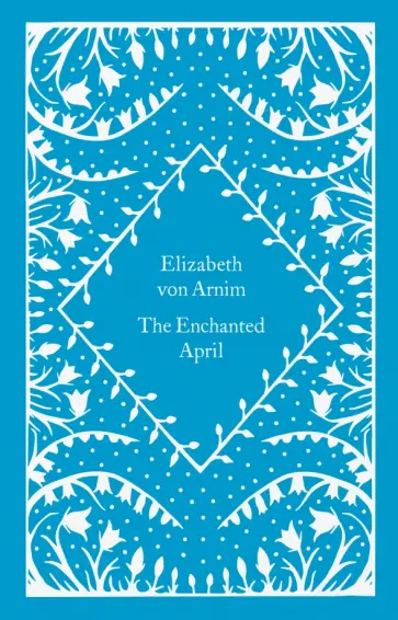Arnim Von - The Enchanted April Arnim Von - The Enchanted April обложка книги