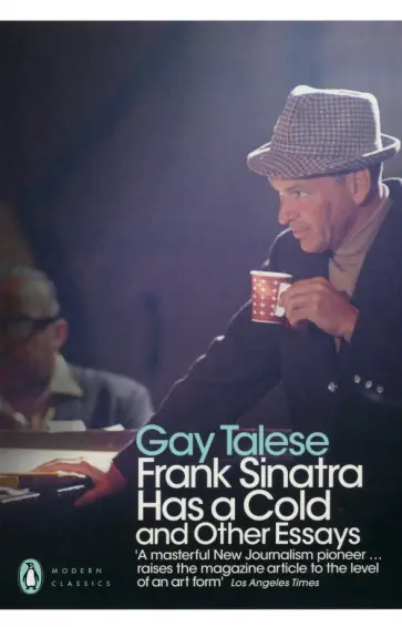 Gay Talese - Frank Sinatra Has a Cold and Other Essays обложка книги