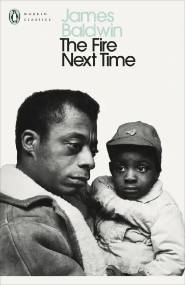James Baldwin - The Fire Next Time James Baldwin - The Fire Next Time обложка книги