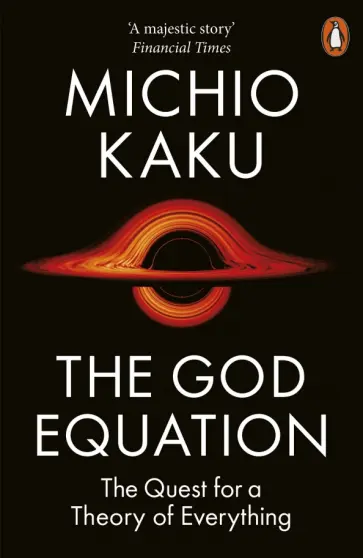Michio Kaku - The God Equation. The Quest for a Theory of Everything обложка книги