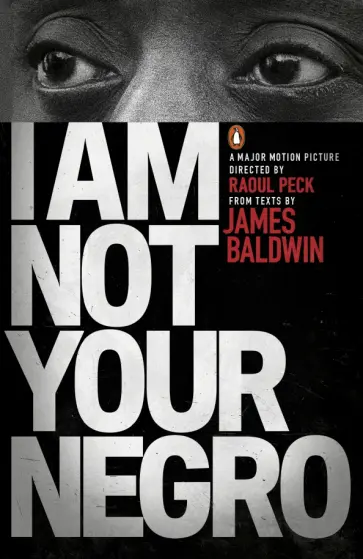 James Baldwin - I Am Not Your Negro James Baldwin - I Am Not Your Negro обложка книги