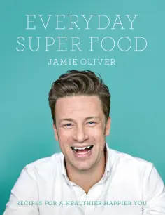Jamie Oliver - Everyday Super Food Jamie Oliver - Everyday Super Food обложка книги
