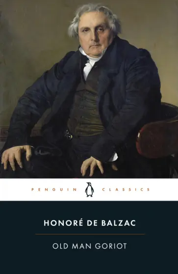 Honore Balzac - Old Man Goriot Honore Balzac - Old Man Goriot обложка книги