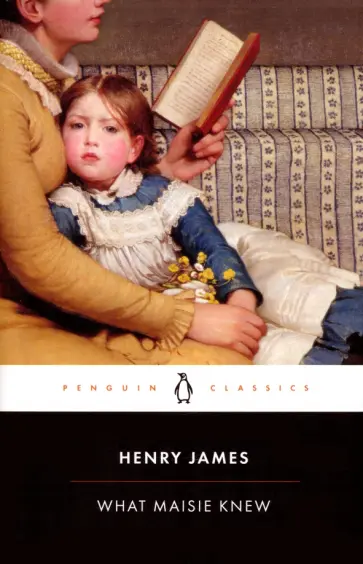 Henry James - What Maisie Knew Henry James - What Maisie Knew обложка книги