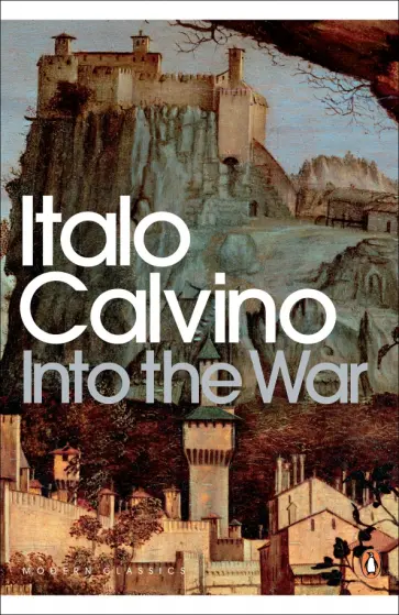 Italo Calvino - Into the War Italo Calvino - Into the War обложка книги