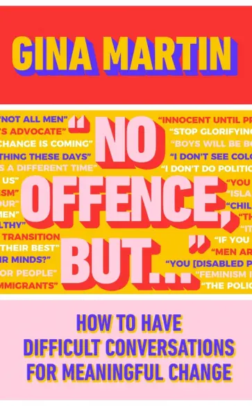 Gina Martin - "No Offence, But...". How to have difficult conversations for meaningful change обложка книги