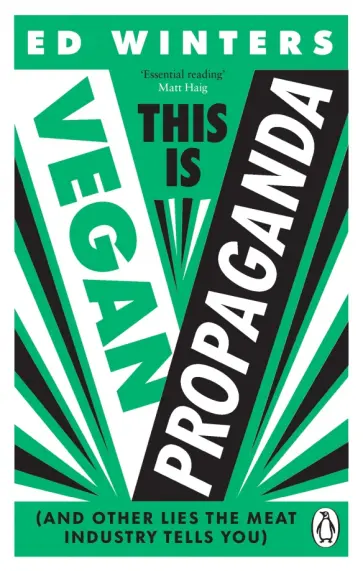 Ed Winters - This Is Vegan Propaganda. And Other Lies the Meat Industry Tells You Ed Winters - This Is Vegan Propaganda. And Other Lies the Meat Industry Tells You обложка книги