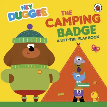 The Camping Badge. A Lift-the-Flap Book The Camping Badge. A Lift-the-Flap Book обложка книги