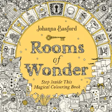 Johanna Basford - Rooms of Wonder. Step Inside this Magical Colouring Book Johanna Basford - Rooms of Wonder. Step Inside this Magical Colouring Book обложка книги