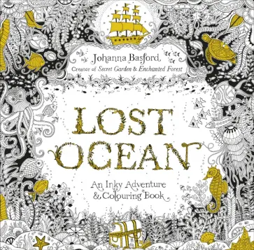 Johanna Basford - Lost Ocean. An Inky Adventure & Colouring Book Johanna Basford - Lost Ocean. An Inky Adventure & Colouring Book обложка книги