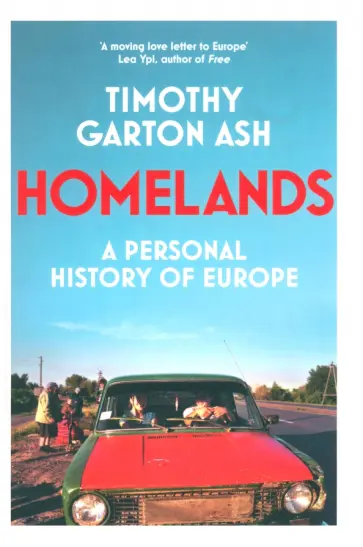 Ash Garton - Homelands. A Personal History of Europe обложка книги