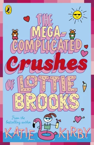 Katie Kirby - The Mega-Complicated Crushes of Lottie Brooks Katie Kirby - The Mega-Complicated Crushes of Lottie Brooks обложка книги