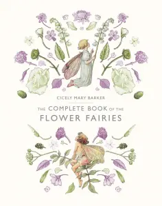 Cicely Barker - The Complete Book of the Flower Fairies обложка книги