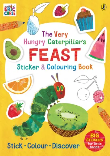 Eric Carle - The Very Hungry Caterpillar’s Feast Sticker and Colouring Book Eric Carle - The Very Hungry Caterpillar’s Feast Sticker and Colouring Book обложка книги