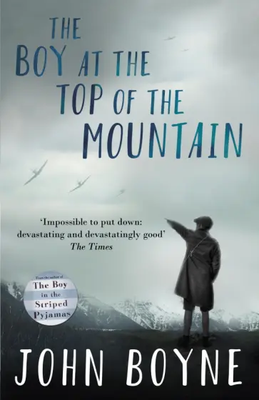 John Boyne - The Boy at the Top of the Mountain John Boyne - The Boy at the Top of the Mountain обложка книги