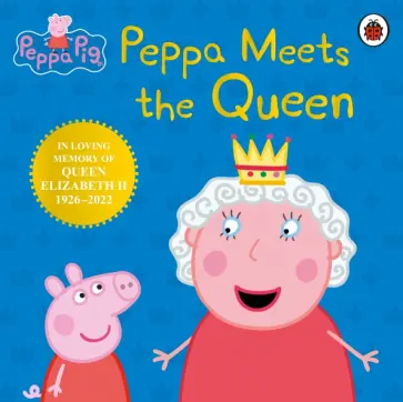 Peppa Meets the Queen Peppa Meets the Queen обложка книги