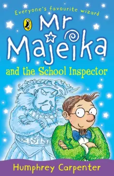 Humphrey Carpenter - Mr Majeika and the School Inspector Humphrey Carpenter - Mr Majeika and the School Inspector обложка книги