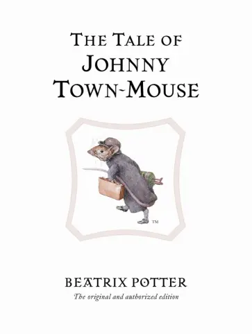 Beatrix Potter - The Tale of Johnny Town-Mouse обложка книги