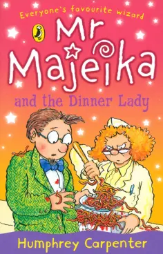 Humphrey Carpenter - Mr Majeika and the Dinner Lady Humphrey Carpenter - Mr Majeika and the Dinner Lady обложка книги
