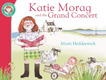 Mairi Hedderwick - Katie Morag and the Grand Concert Mairi Hedderwick - Katie Morag and the Grand Concert обложка книги