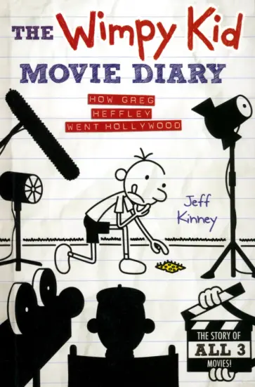 Jeff Kinney - The Wimpy Kid Movie Diary. How Greg Heffley Went Hollywood обложка книги