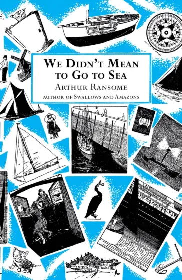 Arthur Ransome - We Didn't Mean to Go to Sea Arthur Ransome - We Didn't Mean to Go to Sea обложка книги