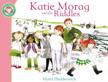 Mairi Hedderwick - Katie Morag and the Riddles Mairi Hedderwick - Katie Morag and the Riddles обложка книги