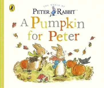 Fiona Munro - A Pumpkin for Peter Fiona Munro - A Pumpkin for Peter обложка книги