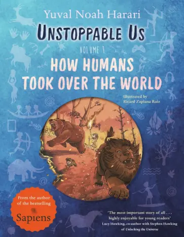 Yuval Harari - Unstoppable Us. Volume 1. How Humans Took Over the World Yuval Harari - Unstoppable Us. Volume 1. How Humans Took Over the World обложка книги
