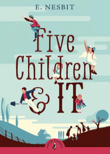 Edith Nesbit - Five Children and It Edith Nesbit - Five Children and It обложка книги